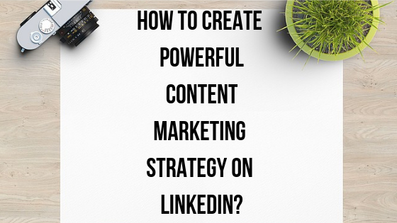 what-should-be-your-content-marketing-strategy-on-LinkedIn