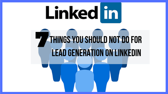 things-you-should-not-do-for-lead-generation-on-LinkedIn